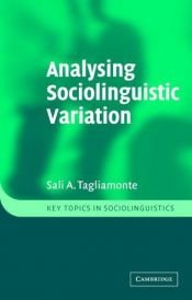 book cover of Analysing Sociolinguistic Variation (Key Topics in Sociolinguistics) by Sali A. Tagliamonte