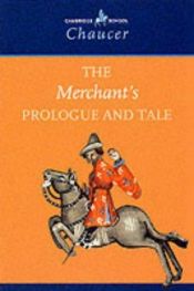 book cover of The merchant's prologue and tale from the Canterbury Tales by Джеффрі Чосер