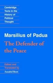 book cover of The defender of the peace by Marsiglio of Padua