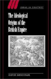 book cover of The Ideological Origins of the British Empire by David Armitage