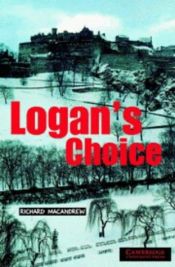 book cover of Logan's choice (Elementary) by Richard MacAndrew