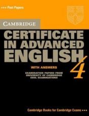 book cover of Cambridge Certificate in Advanced English 4 Student's Book with Answers: Examination Papers from the University of Cambr by University of Cambridge Local Examinations Syndicate