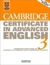 book cover of Cambridge Certificate in Advanced English 3 Student's Book: Examination Papers from the University of Cambridge Local Ex by University of Cambridge Local Examinations Syndicate