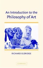 book cover of An Introduction to the Philosophy of Art by Richard Eldridge