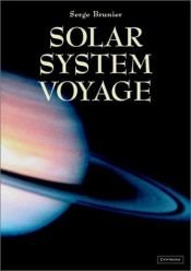 book cover of Solar System Voyage by Serge Brunier