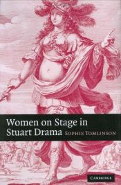 book cover of Women on Stage in Stuart Drama by Sophie Tomlinson