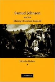 book cover of Samuel Johnson and the Making of Modern England by Nicholas Hudson
