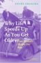 [Waarom het leven sneller gaat als je ouder wordt] = Why life speeds up as you get older