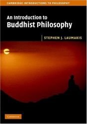 book cover of An Introduction to Buddhist Philosophy (Cambridge Introductions to Philosophy) by Stephen J. Laumakis