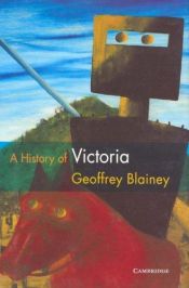 book cover of A History of Victoria by Geoffrey Blainey