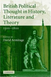 book cover of British Political Thought in History, Literature and Theory, 1500-1800 by David Armitage