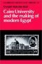 Cairo University and the Making of Modern Egypt (Cambridge Middle East Library)