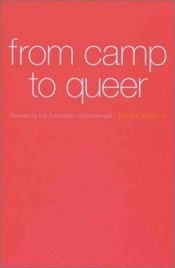 book cover of From Camp to Queer: Remaking the Australian Homosexual by Robert Reynold
