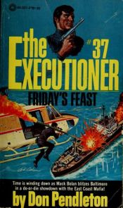 book cover of Executioner #37 : Friday's Feast by Don Pendleton