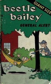 book cover of Beetle Bailey, general alert by Mort Walker