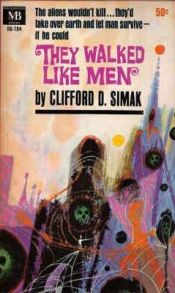 book cover of They Walked Like Men by Clifford D. Simak