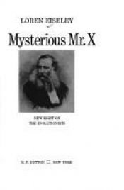 book cover of Darwin and the mysterious Mr. X by Loren Eiseley
