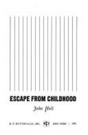 book cover of Escape From Childhood: The Needs and Rights of Children by John Holt