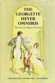 book cover of The Georgette Heyer Omnibus: Faro's Daughter, The Corinthian, and the Nonesuch by Georgette Heyer