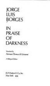 book cover of In Praise of Darkness by خورخي لويس بورخيس