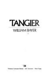 book cover of Tangier by William Bayer