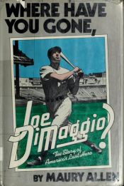 book cover of Where Have You Gone, Joe DiMaggio? by Maury Allen