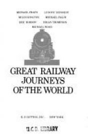 book cover of Great Railway Journeys of the World by Michael Frayn