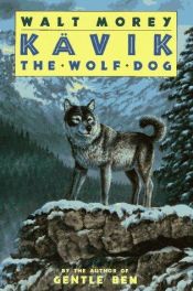 book cover of Kavik the wolf dog by Walt Morey