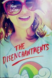 book cover of The Disenchantments by Nina LaCour