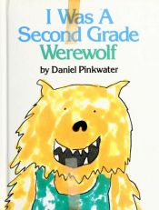book cover of I Was a Second-Grade Werewolf by Daniel Pinkwater