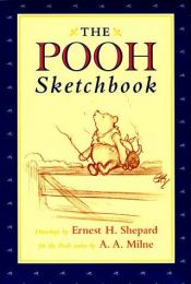 book cover of The Pooh sketchbook: drawings by Ernest H. Shepard for the Pooh stories by A.A. Milne by A. A. Milne