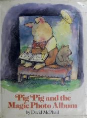 book cover of Pig Pig and the magic photo album by David M. McPhail