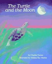 book cover of The Turtle and the Moon by Charles Turner