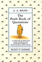 book cover of The Pooh book of quotations : in which will be found some useful information and sustaining thoughts by Winnie-the by A. A. Milne