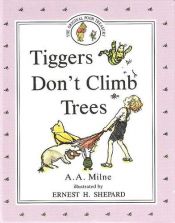 book cover of Tiggers don't climb trees (Winnie-the-Pooh, the pop-up collection) by A.A. Milne