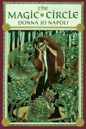 book cover of The Magic Circle by Donna Jo Napoli