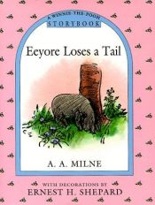 book cover of Eeyore Loses a Tail (A Winnie-the-Pooh Storybook) by A. A. Milne