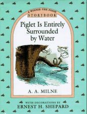 book cover of Piglet is Entirely Surrounded By Water by Алан Александр Мілн