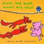 book cover of Pink, Red, Blue, What Are You?: 9 by Laura McGee Kvasnosky