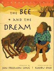 book cover of The Bee and the Dream: A Japanese Tale by Jan Freeman Long
