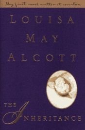book cover of The inheritance by Louisa May Alcott
