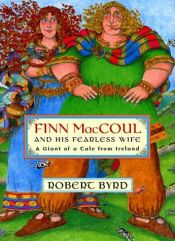 book cover of Finn MacCoul and His Fearless Wife: A Giant of a Tale from Ireland by Robert C. Byrd