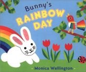 book cover of Bunny's rainbow day by Monica Wellington