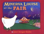 book cover of Minerva Louise at the fair by Janet Morgan Stoeke