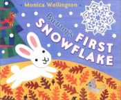 book cover of Bunny's First Snowflake by Monica Wellington