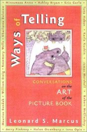 book cover of Ways of Telling: Fourteen Interviews With Masters of the Art of the Pict by Leonard S. Marcus