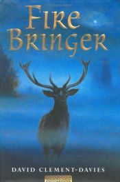 book cover of Fire Bringer by David Clement-Davies