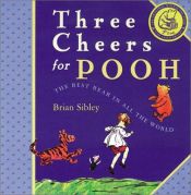 book cover of Three cheers for Pooh by Brian Sibley