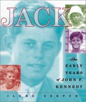 book cover of Jack : the early years of John F. Kennedy by Ilene Cooper