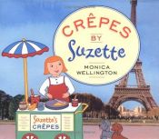 book cover of Crepes by Suzette by Monica Wellington